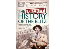 Livro the secret history of the blitz de joshua levine (inglês)