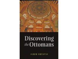 Livro discovering the ottomans de ilber ortayli (inglês)