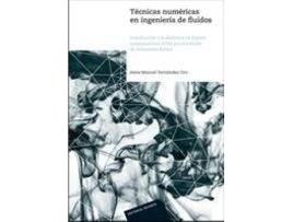 Livro Tecnicas Numericas En Ingenieria De Fluidos. Introduccion A La Dinamica De Fluidos Computacional Cfd Por El Metodo De Volumenes Finitos / Pd. de Fernández Oro, Jesús Manuel (Espanhol)