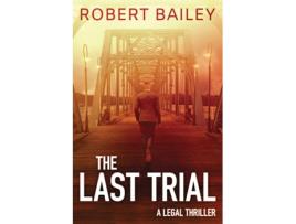 Livro the last trial de robert bailey (inglês)