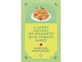Livro a short history of spaghetti with tomato sauce de massimo montanari (inglês)