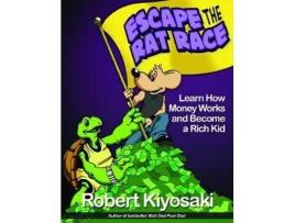 Livro rich dad's escape from the rat race de robert t. kiyosaki (inglês)