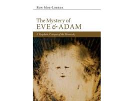 Livro the mystery of eve and adam: a prophetic critique of the monarchy de ron moe-lobeda (inglês)