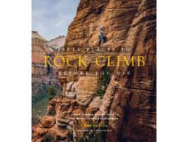 Livro fifty places to rock climb before you die de chris santella (inglês)