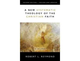 Livro a new systematic theology of the christian faith de robert l. reymond (inglês)