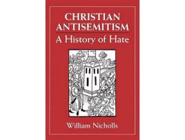 Livro christian antisemitism de william nicholls (inglês)