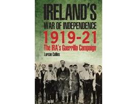 Livro ireland's war of independence 1919-21 de lorcan collins (inglês)