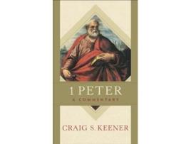 Livro 1 peter - a commentary de craig s. keener (inglês)