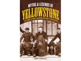 Livro myths and legends of yellowstone de ednor therriault (inglês)