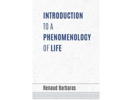 Livro introduction to a phenomenology of life de renaud barbaras (inglês)