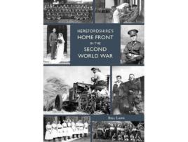 Livro herefordshire's home front in the second world war de bill laws (inglês)