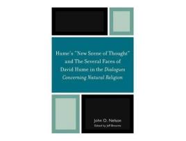 Livro hume's 'new scene of thought' and the several faces of david hume in the dialogues concerning natural religion de john o. nelson (inglês)