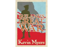 Livro ireland's great war de kevin myers (inglês)