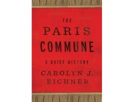 Livro the paris commune de carolyn j. eichner (inglês)