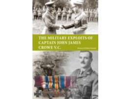 Livro the military exploits of captain john james crowe v.c. de doreen pannett,robin pannett (inglês)