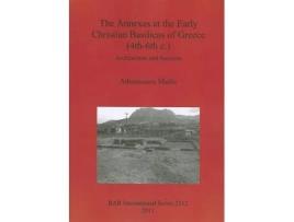 Livro the annexes at the early christian basilicas of greece (4th-6th c.) de athanassios mailis (inglês)