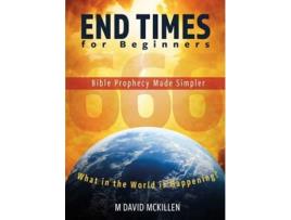 Livro end times for beginners de m david mckillen (inglês)