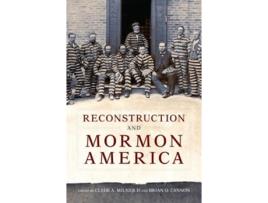 Livro reconstruction and mormon america de edited by clyde a milner , edited by brian q cannon (inglês)