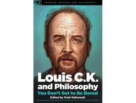 Livro louis c.k. and philosophy de edited by mark ralkowski (inglês)
