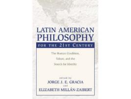 Livro latin american philosophy for the 21st century de edited by jorge j e gracia , edited by elizabeth millan zaibert (inglês)