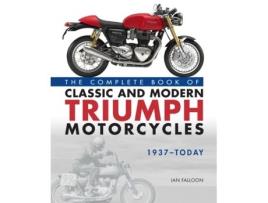 Livro the complete book of classic and modern triumph motorcycles 1937-today de ian falloon (inglês)