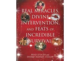 Livro real miracles, divine, intervention and feats of incredible survival de brad steiger,sherry steiger (inglês)