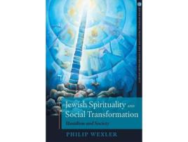 Livro jewish spirituality and social transformation de philip wexler (inglês)