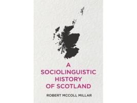 Livro a sociolinguistic history of scotland de robert mccoll millar (inglês)