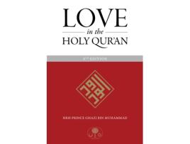 Livro love in the holy qur'an de hrh prince ghazi bin muhammad (inglês)