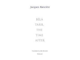 Livro bela tarr, the time after de jacques ranciere (inglês)
