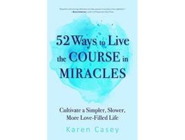 Livro 52 ways to live the course in miracles de karen casey (inglês)