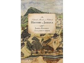 Livro the natural, moral, and political history of jamaica, and the territories thereon depending de james knight (inglês)