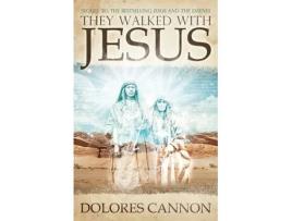 Livro they walked with jesus de dolores (dolores cannon) cannon (inglês)