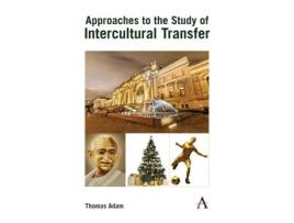 Livro approaches to the study of intercultural transfer de thomas adam (inglês)