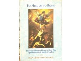 Livro to hell or to rome! de sean byrne (inglês)