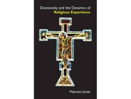 Livro dostoevsky and the dynamics of religious experience de malcolm jones (inglês)