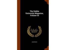 Livro the dublin university magazine, volume 33 de anonymous (inglês)