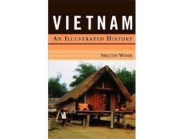 Livro vietnam: an illustrated history de shelton woods (inglês)