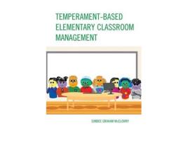 Livro temperament-based elementary classroom management de sandee graham mcclowry (inglês)