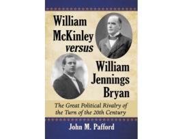 Livro william mckinley versus william jennings bryan de john m. pafford (inglês)