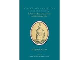 Livro aesthetics as secular millennialism de benjamin bennett (inglês)