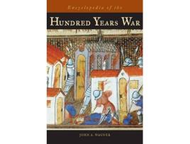 Livro encyclopedia of the hundred years war de john a. wagner (inglês)