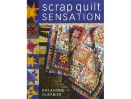 Livro scrap quilt sensation de katharine guerrier (inglês)