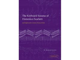 Livro the keyboard sonatas of domenico scarlatti and eighteenth-century musical style de w. dean (university of cambridge) sutcliffe (inglês)