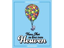 Livro how not to get into heaven de ben zaehringer (inglês)