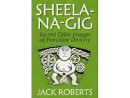 Livro sheela-na-gig de jack roberts (inglês)