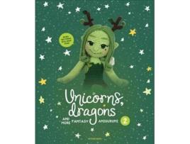 Livro unicorns, dragons and more fantasy amigurumi 2 de edited by joke vermeiren (inglês)