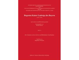 Livro regesten kaiser ludwigs des bayern (1314-1347) de adapted by magdalena weileder (alemão)