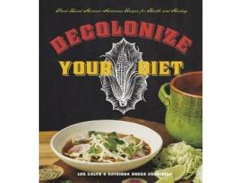 Livro decolonize your diet de luz calvo,catriona rueda esquibel (inglês)