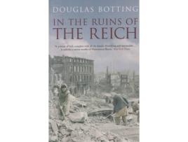 Livro in the ruins of the reich de douglas botting (inglês)